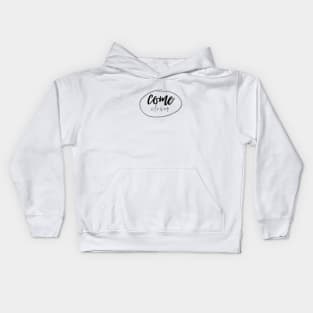 Come Closer Kids Hoodie